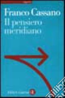 Il pensiero meridiano libro di Cassano Franco