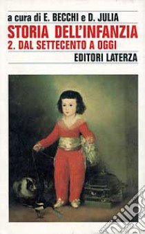 Storia dell'infanzia. Vol. 2: Dal Settecento a oggi libro di Becchi E. (cur.); Julia D. (cur.)