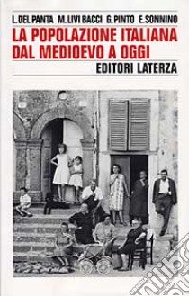 La popolazione italiana dal Medioevo a oggi libro di Del Panta Lorenzo; Livi Bacci Massimo; Pinto Giuliano