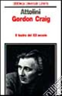 Gordon Craig libro di Attolini Giovanni