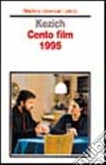 Cento film 1995 libro di Kezich Tullio