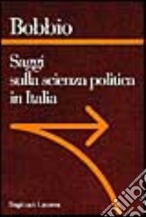 Saggi sulla scienza politica in Italia libro di Bobbio Norberto