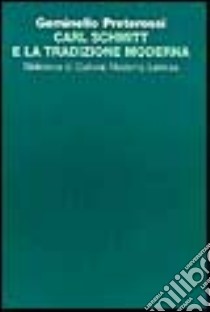 Carl Schmitt e la tradizione moderna libro di Preterossi Geminello