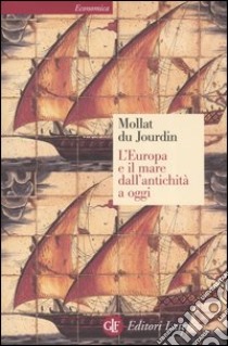 L'Europa e il mare dall'antichità a oggi libro di Mollat Du Jourdin Michel