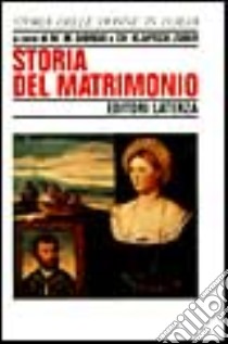 Storia del matrimonio libro di De Giorgio M. (cur.); Klapisch Zuber C. (cur.)
