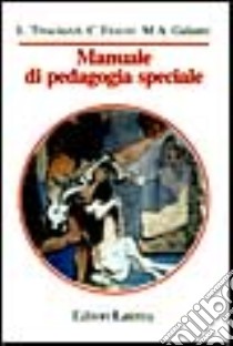 Manuale di pedagogia speciale libro di Trisciuzzi Leonardo; Fratini Carlo; Galanti Maria Antonella
