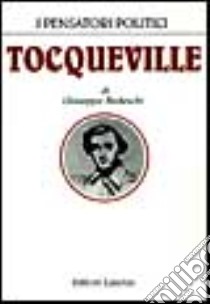 Tocqueville libro di Bedeschi Giuseppe