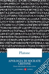 Apologia di Socrate Critone. Testo greco a fronte libro di Platone