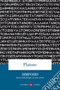 Il Simposio. Testo greco a fronte libro di Platone