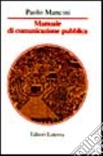 Manuale di comunicazione pubblica libro di Mancini Paolo