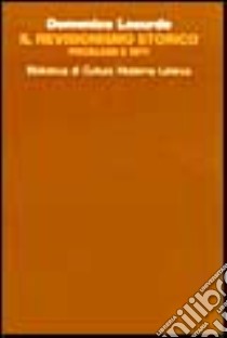 Il revisionismo storico. Problemi e miti libro di Losurdo Domenico