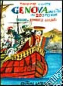 Genova. Una città in quindici storie libro di Conte Tonino; Luzzati Emanuele