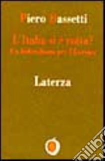 L'Italia si è rotta? Un federalismo per l'Europa libro di Bassetti Piero