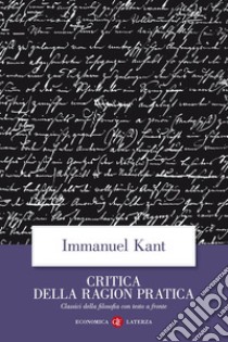 Critica della ragion pratica. Testo tedesco a fronte libro di Kant Immanuel