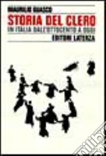 Storia del clero in Italia dall'Ottocento a oggi libro di Guasco Maurilio