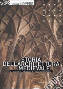 Storia dell'architettura medievale. L'Occidente Europeo libro di Bonelli Renato; Bozzoni Corrado; Franchetti Pardo Vittorio