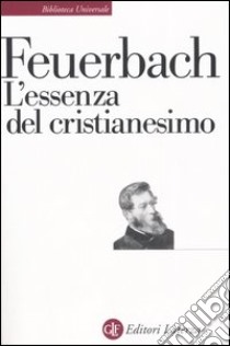 L'essenza del cristianesimo libro di Feuerbach Ludwig; Tomasoni F. (cur.)