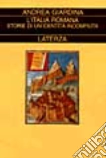 L'Italia romana. Storie di un'identità incompiuta libro di Giardina Andrea