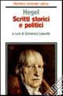 Scritti storici e politici libro di Hegel Friedrich; Losurdo D. (cur.)