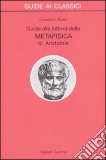 Guida alla lettura della metafisica di Aristotele libro di Reale Giovanni