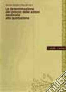 La determinazione del prezzo delle azioni destinate alla quotazione libro di Basile Ignazio; De Sury Paul