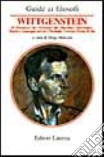 Guida a Wittgenstein. Il «Tractatus», dal «Tractatus» alle «Ricerche», matematica, regole e linguaggio privato, psicologia, certezza, forme di vita libro di Marconi D. (cur.)