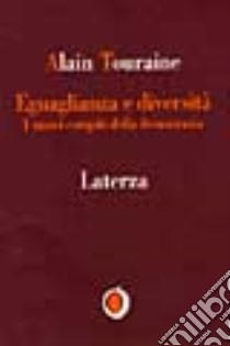 Eguaglianza e diversità. I nuovi compiti della democrazia libro di Touraine Alain