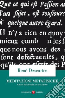 Meditazioni metafisiche. Testo latino a fronte libro di Cartesio Renato