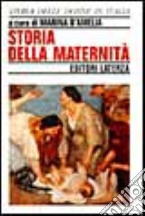 Storia della maternità libro di D'Amelia M. (cur.)