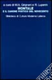 Montale e il canone poetico del Novecento libro di Grignani Maria Antonietta; Luperini Romano