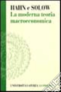 La moderna teoria macroeconomica libro di Hahn Frank H.; Solow Robert M.