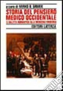 Storia del pensiero medico occidentale. Vol. 3: Dall'Età romantica alla medicina moderna libro di Grmek M. D. (cur.)