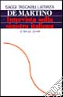 Intervista sulla Sinistra italiana libro di De Martino Francesco; Zavoli S. (cur.)