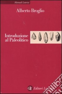 Introduzione al paleolitico libro di Broglio Alberto