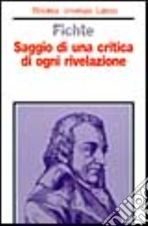 Saggio di una critica di ogni rivelazione libro di Fichte J. Gottlieb; Olivetti M. M. (cur.)