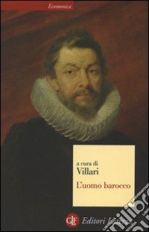 L'uomo barocco libro di Amelang J. S. (cur.); Villari R. (cur.)