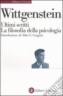 Ultimi scritti 1948-1951. La filosofia della psicologia libro di Wittgenstein Ludwig