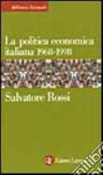 La politica economica italiana 1968-2000 libro di Rossi Salvatore