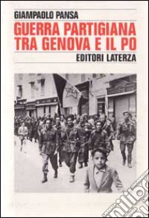 Guerra partigiana tra Genova e il Po libro di Pansa Giampaolo