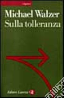 Sulla tolleranza libro di Walzer Michael