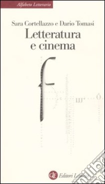 Letteratura e cinema libro di Cortellazzo Sara; Tomasi Dario