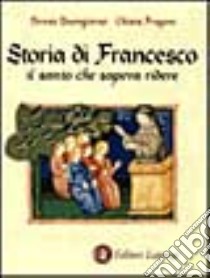 Storia di Francesco il santo che sapeva ridere libro di Buongiorno Teresa; Frugoni Chiara