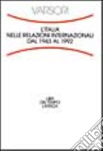 L'Italia nelle relazioni internazionali dal 1943 al 1992 libro di Varsori Antonio