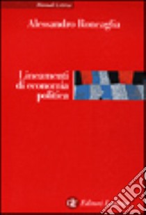 Lineamenti di economia politica libro di Roncaglia Alessandro