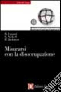 Misurarsi con la disoccupazione libro di Layard Richard; Nickell Stephen; Jackman Richard