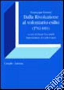 Dalla rivoluzione al volontario esilio (1792-1811) libro di Gorani Giuseppe; Puccinelli E. (cur.)