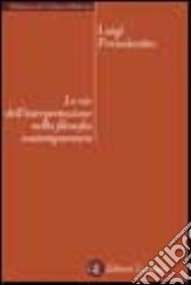 Le vie dell'interpretazione nella filosofia contemporanea libro di Perissinotto Luigi