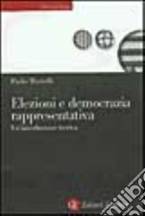 Elezioni e democrazia rappresentativa. Un'introduzione teorica libro di Martelli Paolo