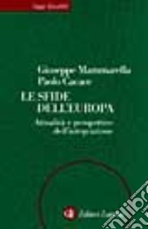 Le sfide dell'Europa. Attualità e prospettive dell'integrazione libro di Mammarella Giuseppe; Cacace Paolo