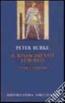 Il Rinascimento europeo. Centri e periferie libro di Burke Peter